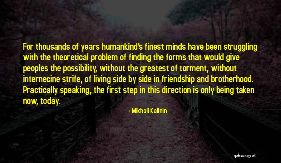 Finest Friendship Quotes By Mikhail Kalinin Finest Friendship Quotes By Mikhail Kalinin
