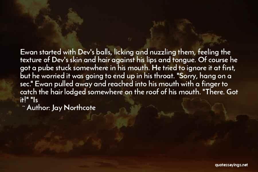 Finger Licking Quotes By Jay Northcote