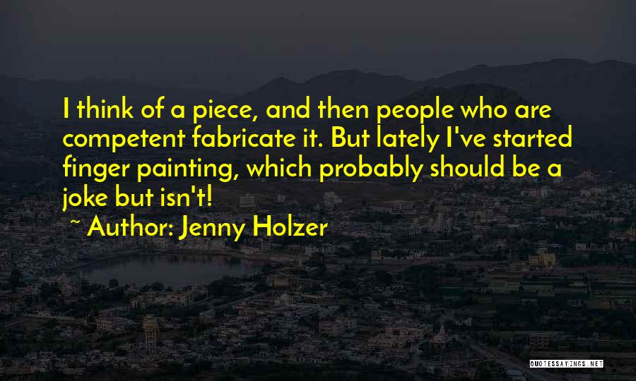 Finger Painting Quotes By Jenny Holzer