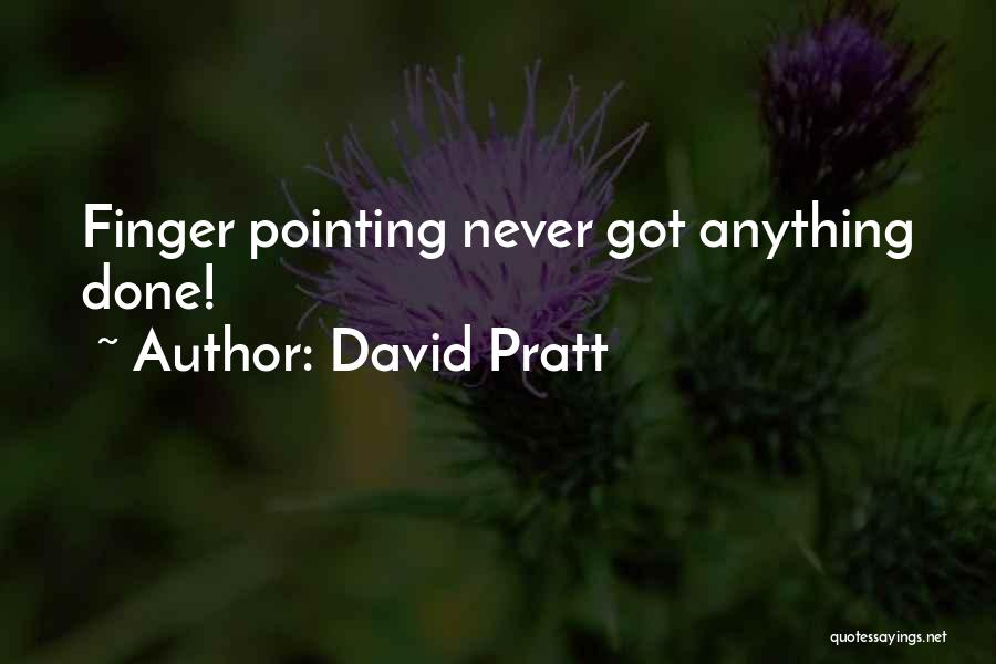 Finger Pointing Quotes By David Pratt