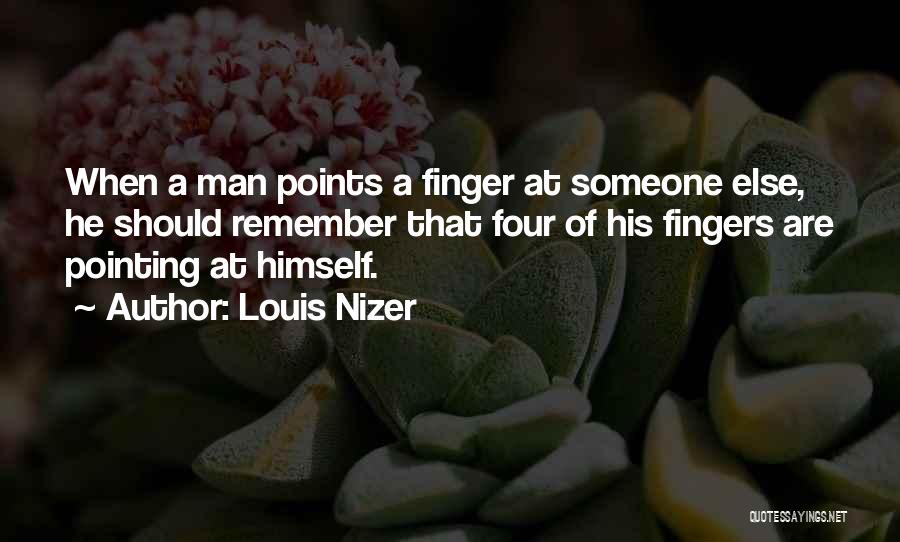 Finger Pointing Quotes By Louis Nizer