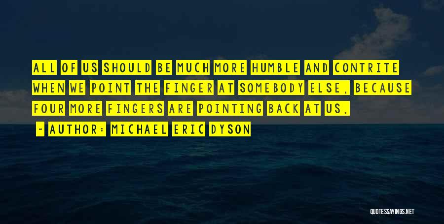 Finger Pointing Quotes By Michael Eric Dyson