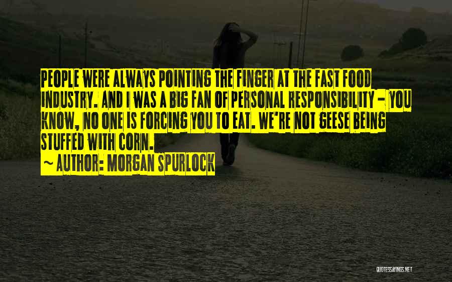 Finger Pointing Quotes By Morgan Spurlock