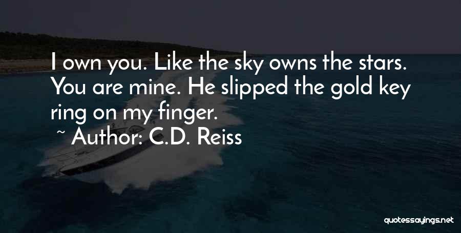 Finger Ring Quotes By C.D. Reiss