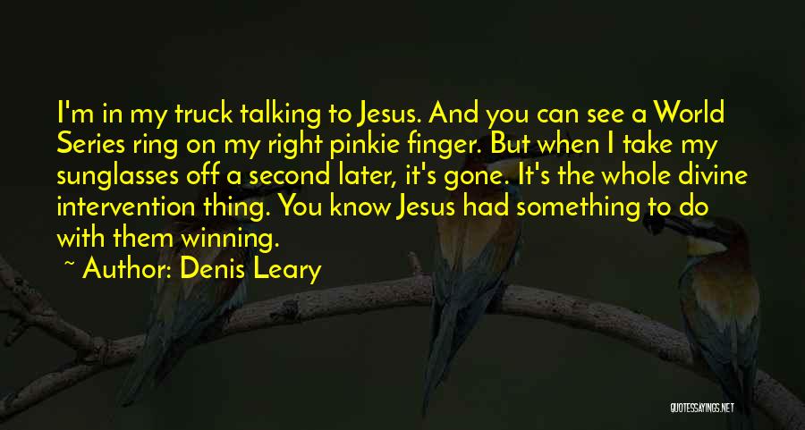 Finger Ring Quotes By Denis Leary