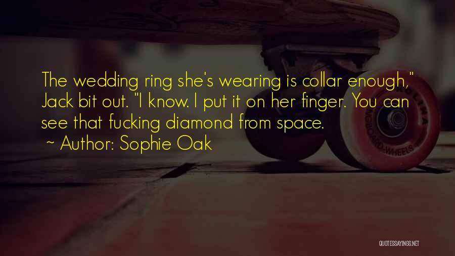 Finger Ring Quotes By Sophie Oak