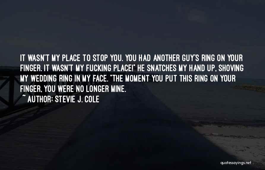 Finger Ring Quotes By Stevie J. Cole