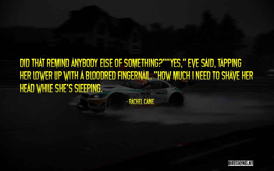 Fingernail Quotes By Rachel Caine Fingernail Quotes By Rachel Caine