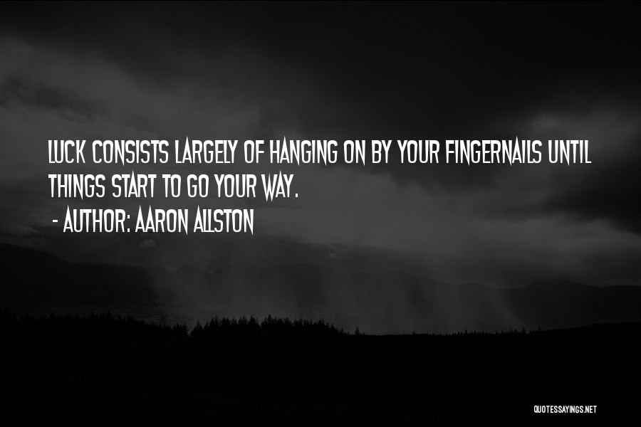 Fingernails Quotes By Aaron Allston