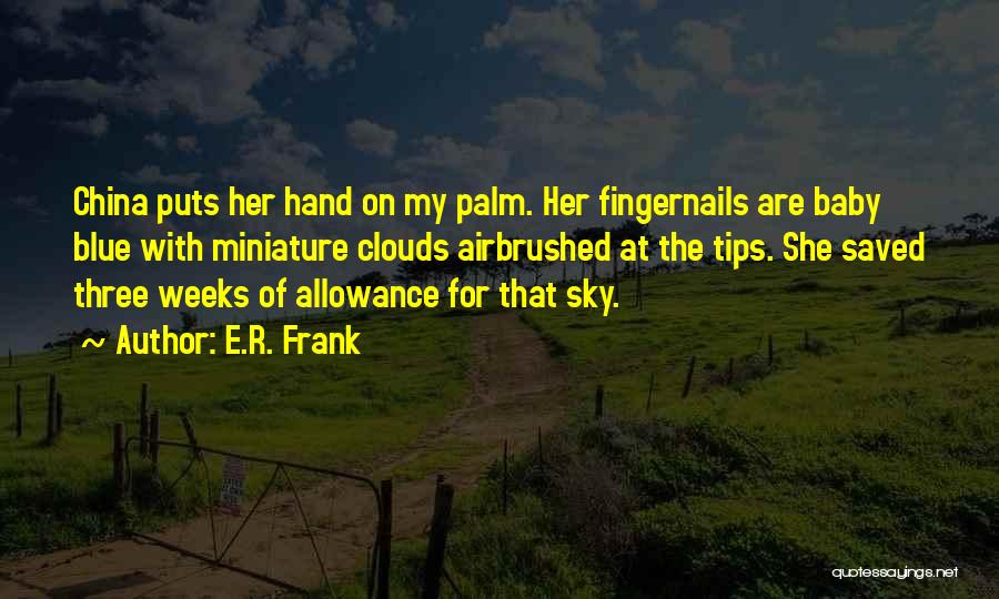 Fingernails Quotes By E.R. Frank