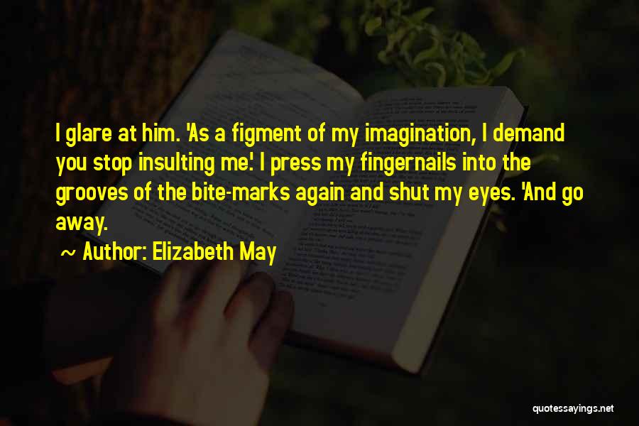 Fingernails Quotes By Elizabeth May