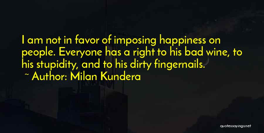 Fingernails Quotes By Milan Kundera