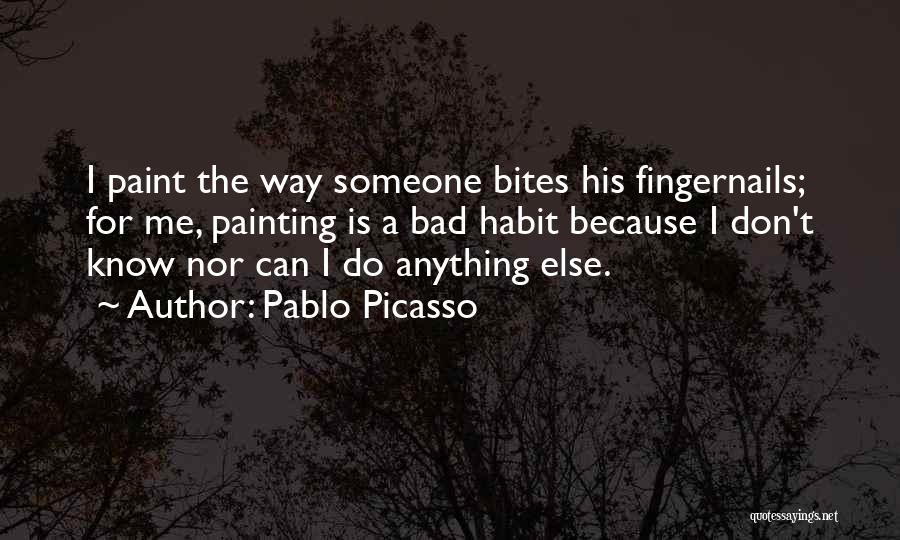 Fingernails Quotes By Pablo Picasso