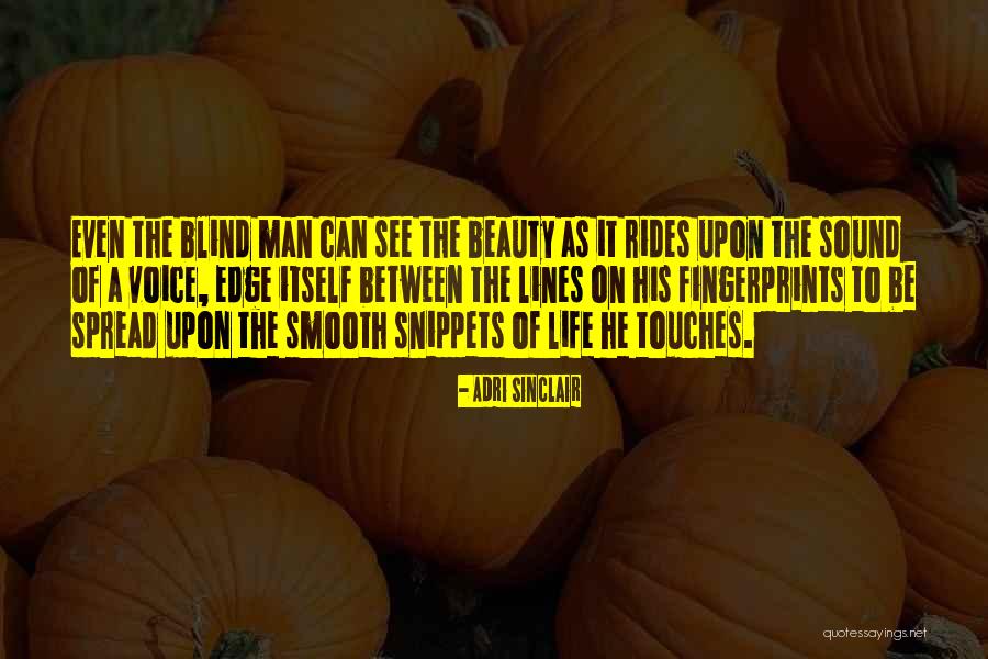 Fingerprints Life Quotes By Adri Sinclair Fingerprints Life Quotes By Adri Sinclair