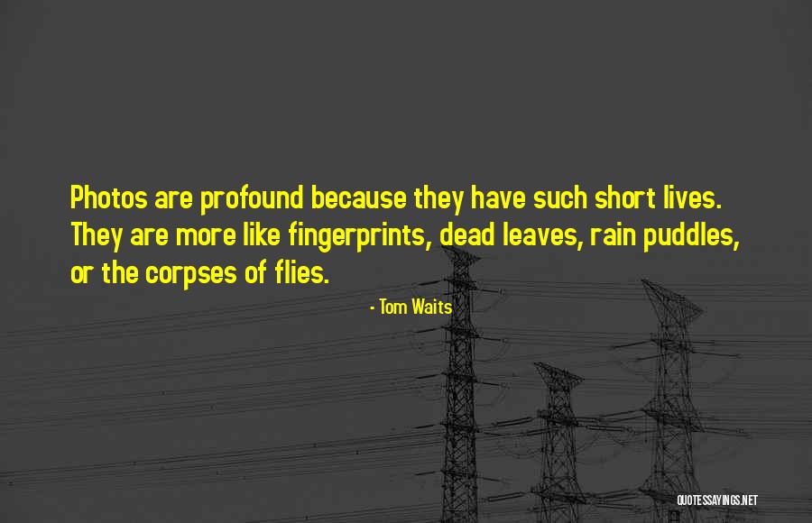 Fingerprints Life Quotes By Tom Waits