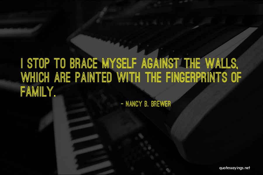 Fingerprints Quotes By Nancy B. Brewer