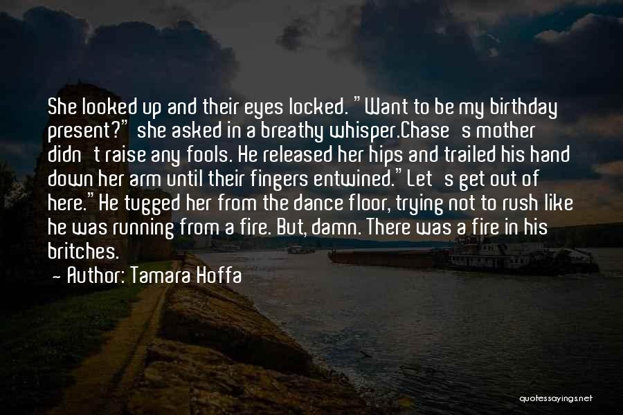 Fingers Entwined Quotes By Tamara Hoffa