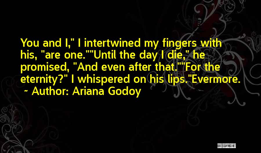 Fingers Intertwined Quotes By Ariana Godoy