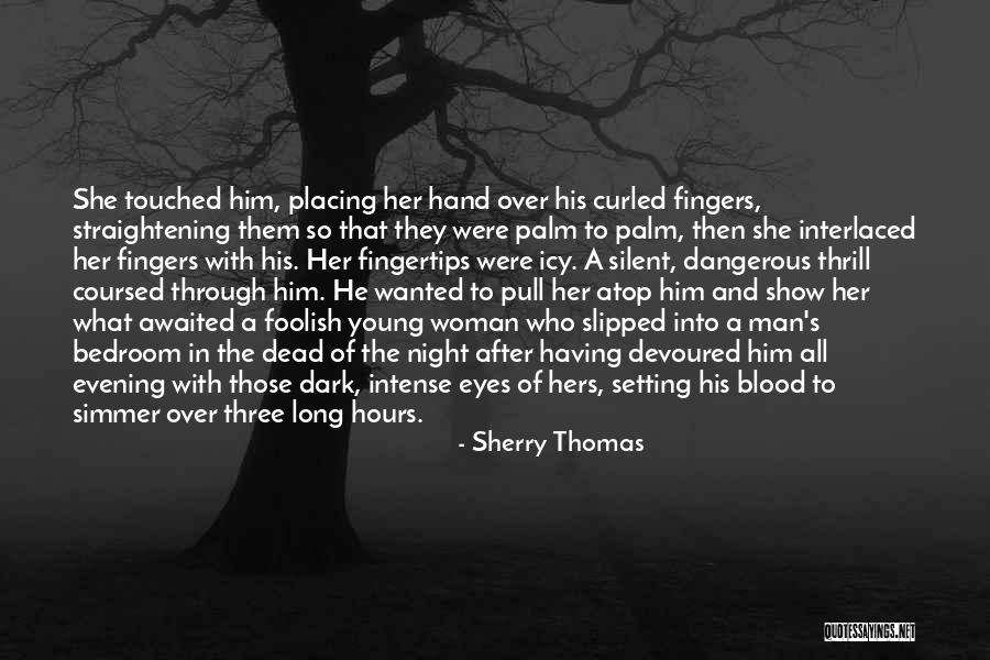 Fingers Not Straightening Quotes By Sherry Thomas Fingers Not Straightening Quotes By Sherry Thomas