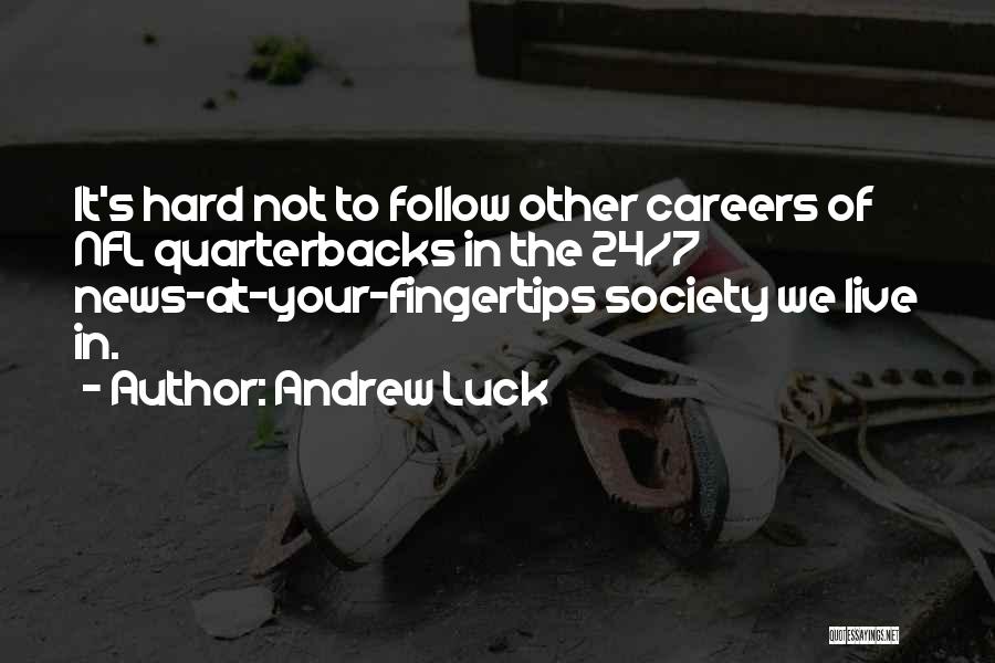 Fingertips Quotes By Andrew Luck