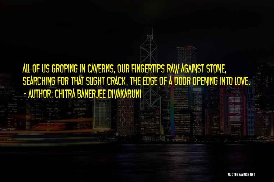 Fingertips Quotes By Chitra Banerjee Divakaruni
