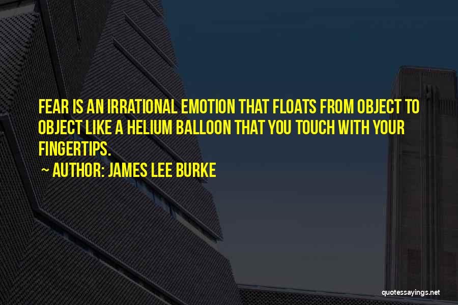 Fingertips Quotes By James Lee Burke