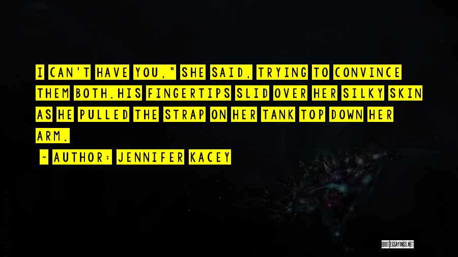 Fingertips Quotes By Jennifer Kacey