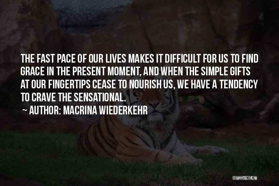 Fingertips Quotes By Macrina Wiederkehr