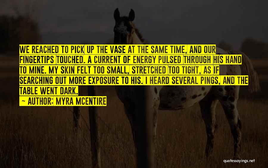 Fingertips Quotes By Myra McEntire