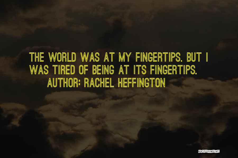 Fingertips Quotes By Rachel Heffington