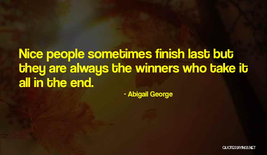 Finish Last Quotes By Abigail George