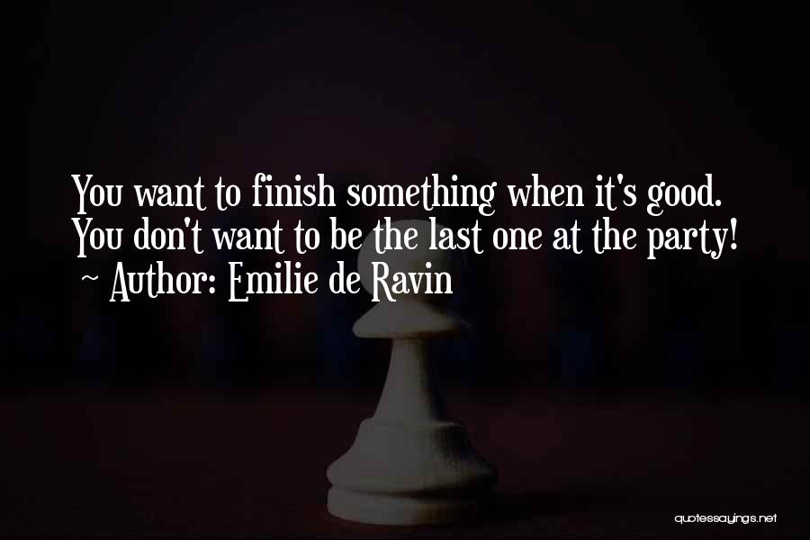 Finish Last Quotes By Emilie De Ravin