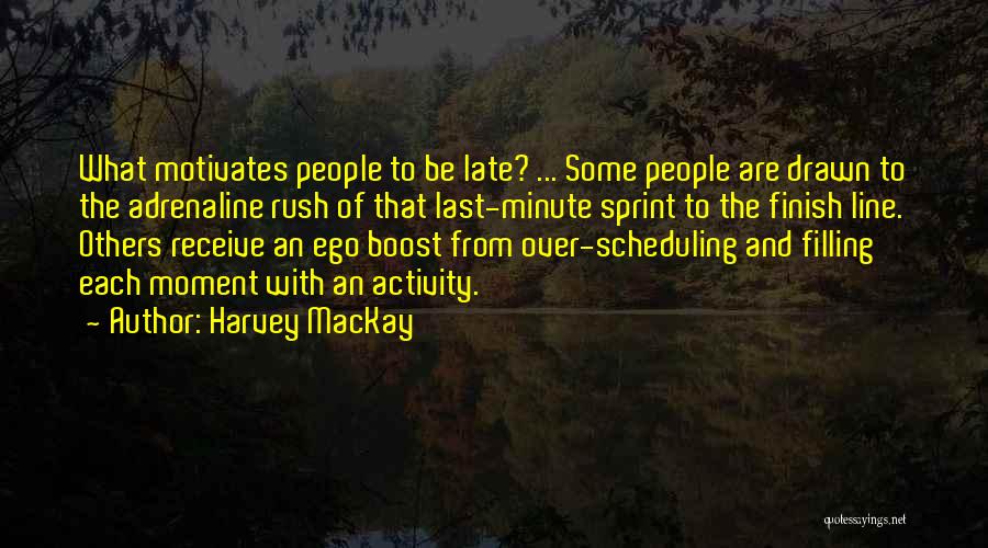 Finish Last Quotes By Harvey MacKay