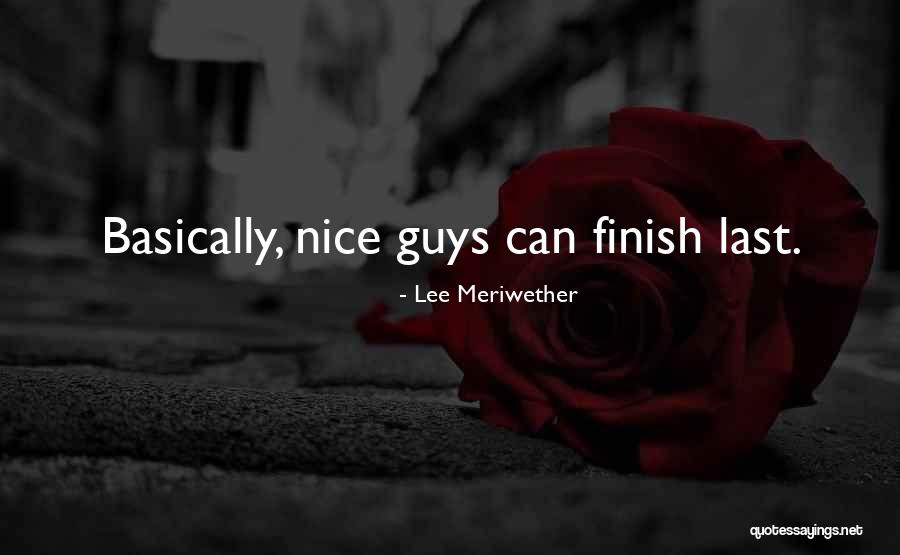 Finish Last Quotes By Lee Meriwether Finish Last Quotes By Lee Meriwether