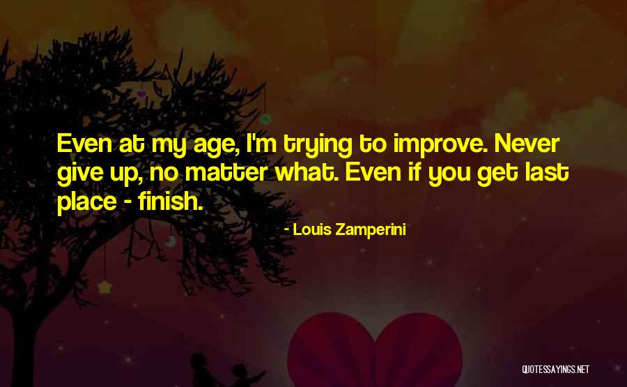 Finish Last Quotes By Louis Zamperini