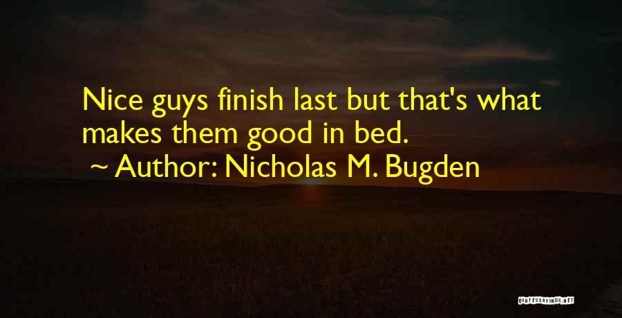 Finish Last Quotes By Nicholas M. Bugden