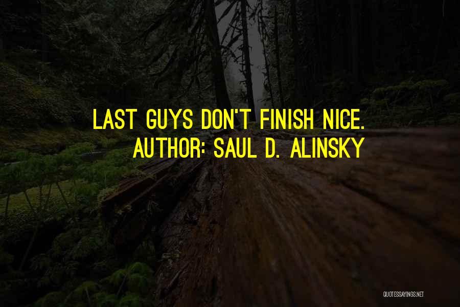 Finish Last Quotes By Saul D. Alinsky