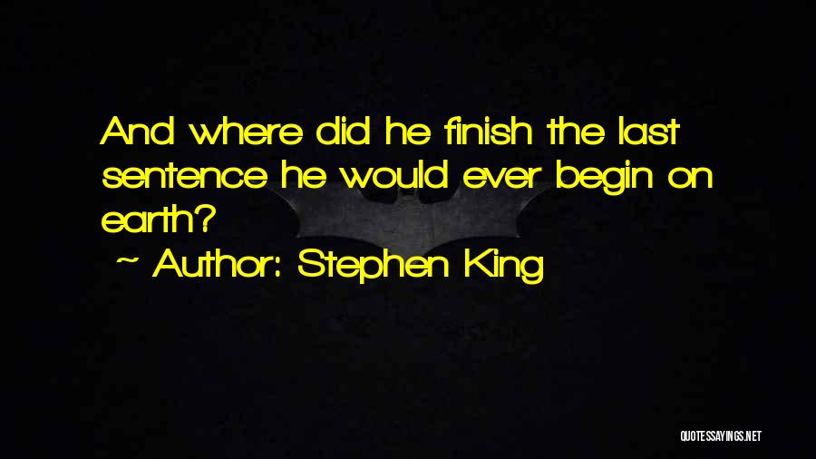Finish Last Quotes By Stephen King