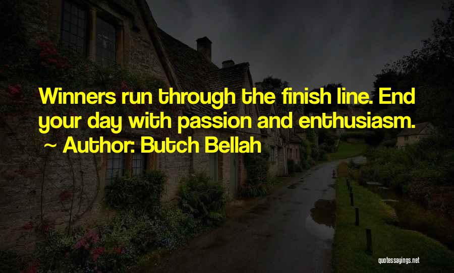 Finish Line Quotes By Butch Bellah