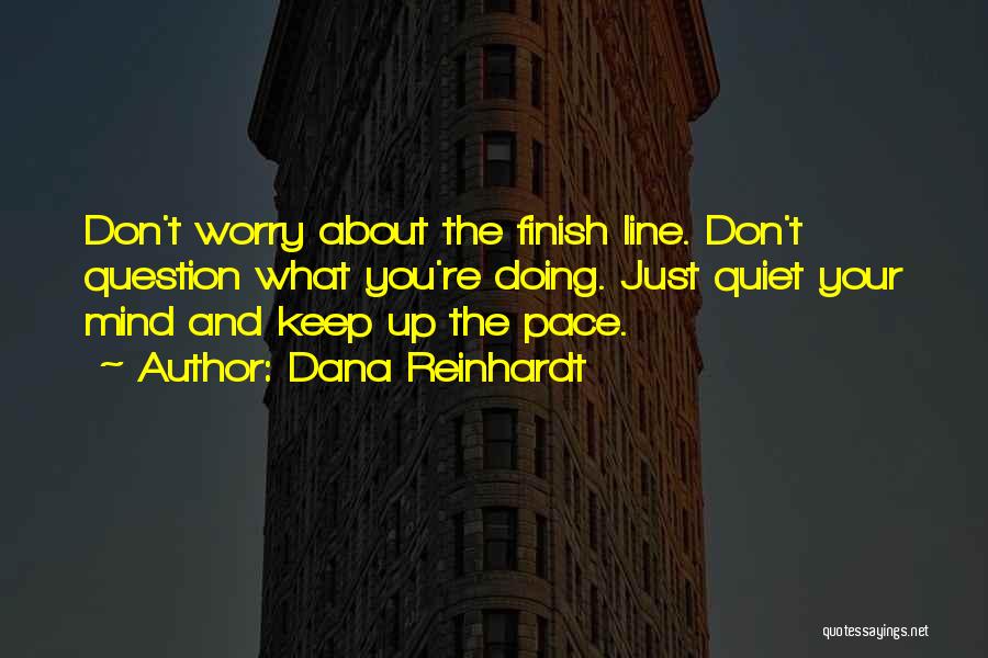 Finish Line Quotes By Dana Reinhardt