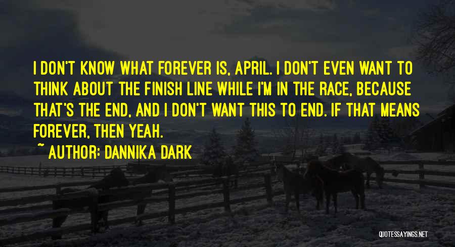 Finish Line Quotes By Dannika Dark