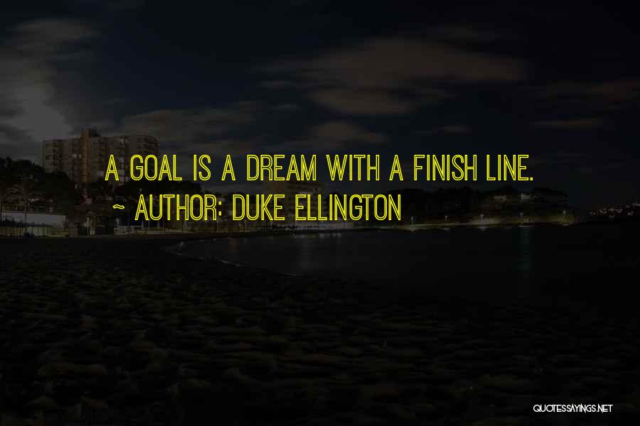 Finish Line Quotes By Duke Ellington