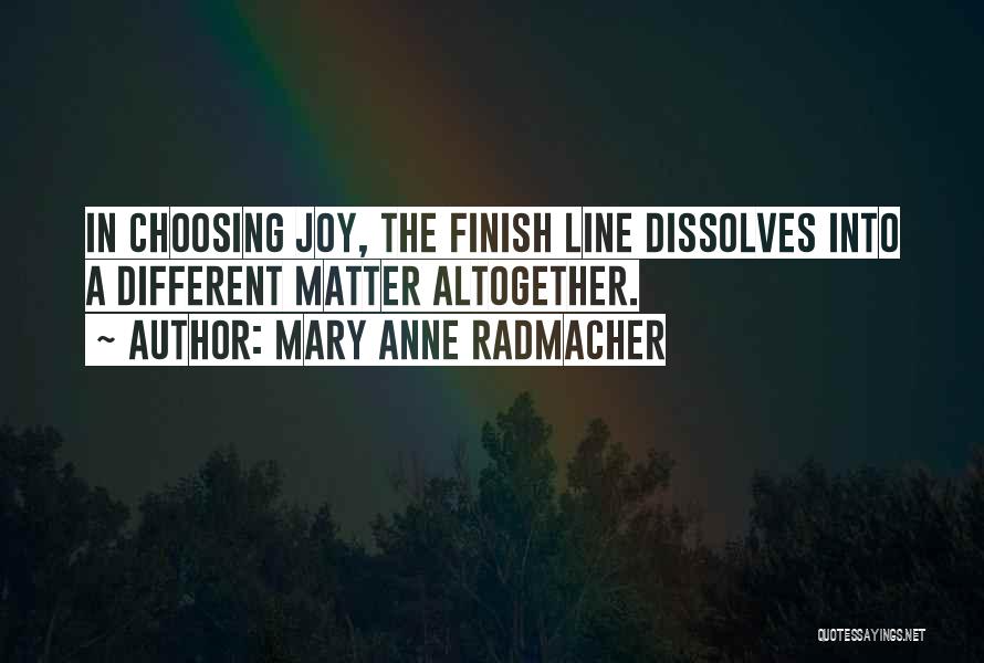 Finish Line Quotes By Mary Anne Radmacher