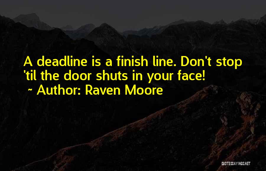 Finish Line Quotes By Raven Moore