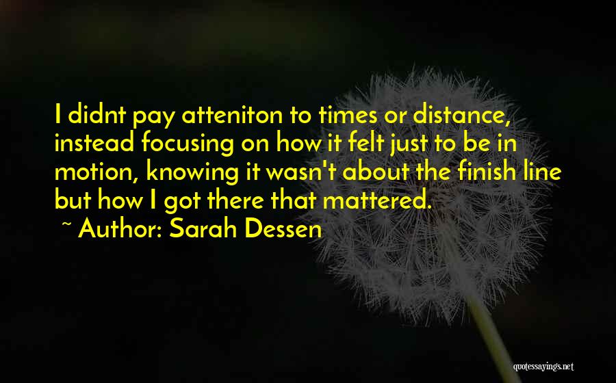 Finish Line Quotes By Sarah Dessen