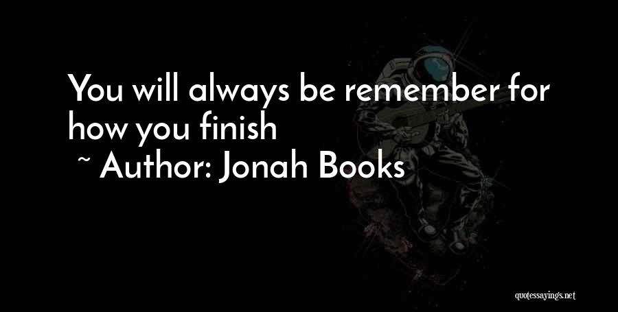 Finish Quotes By Jonah Books