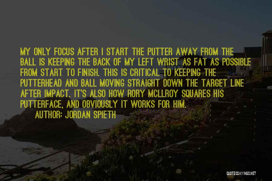 Finish Quotes By Jordan Spieth