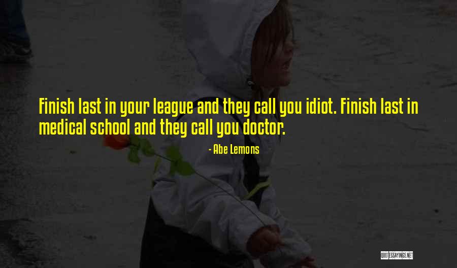 Finish School Quotes By Abe Lemons Finish School Quotes By Abe Lemons