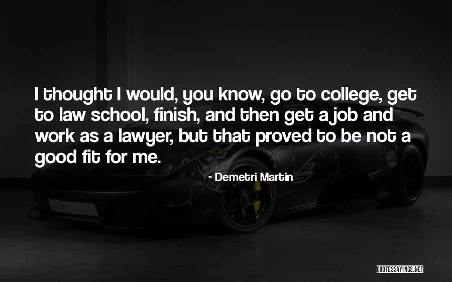 Finish School Quotes By Demetri Martin Finish School Quotes By Demetri Martin