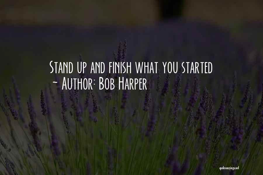 Finish What You've Started Quotes By Bob Harper